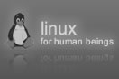 Linux, for human begins